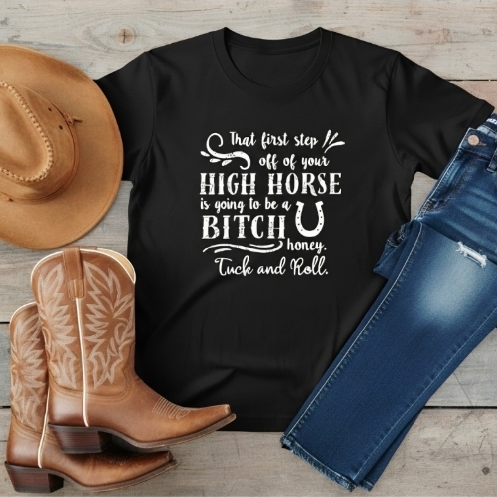 High Horse Tuck & Roll Tee • Sassy Western Graphic Shirt • Funny Attitude Top